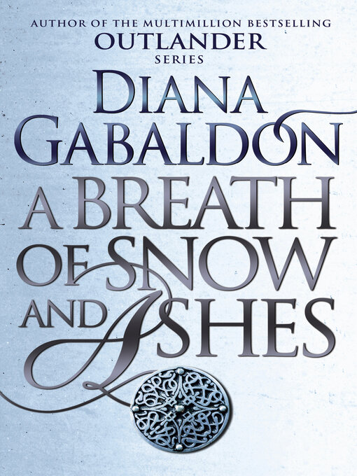 Title details for A Breath of Snow and Ashes by Diana Gabaldon - Available
